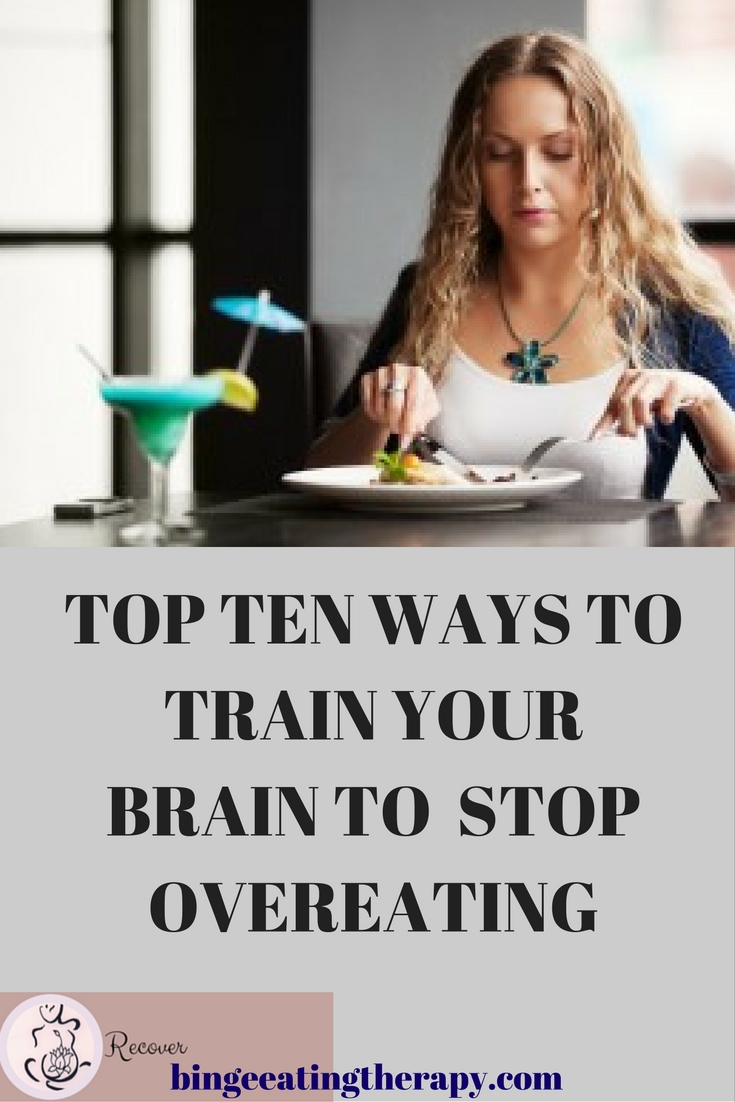 stop overeating top ten ways to train your brain